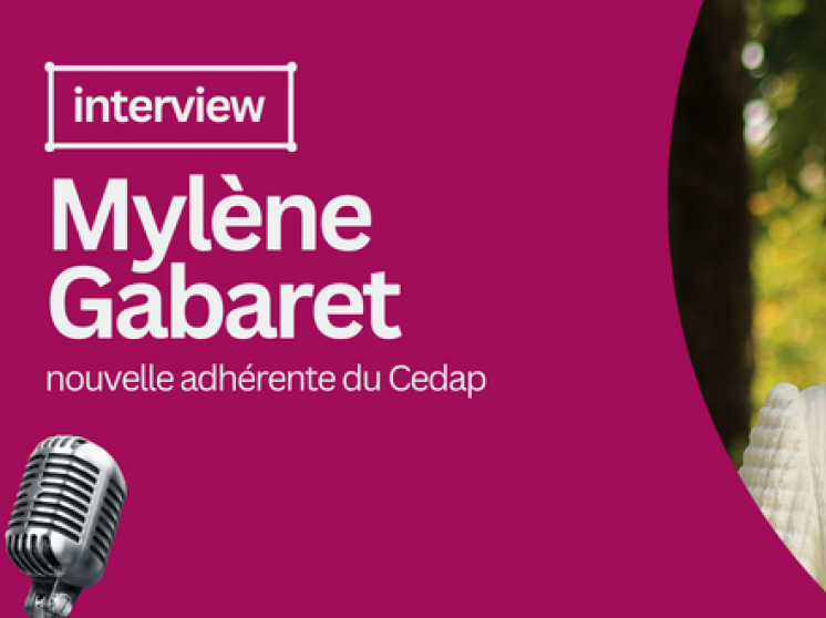 Bienvenue à Mylène Gabaret, nouvelle adhérente du Cedap